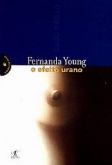O EFEITO URANO - FERNANDA YOUNG